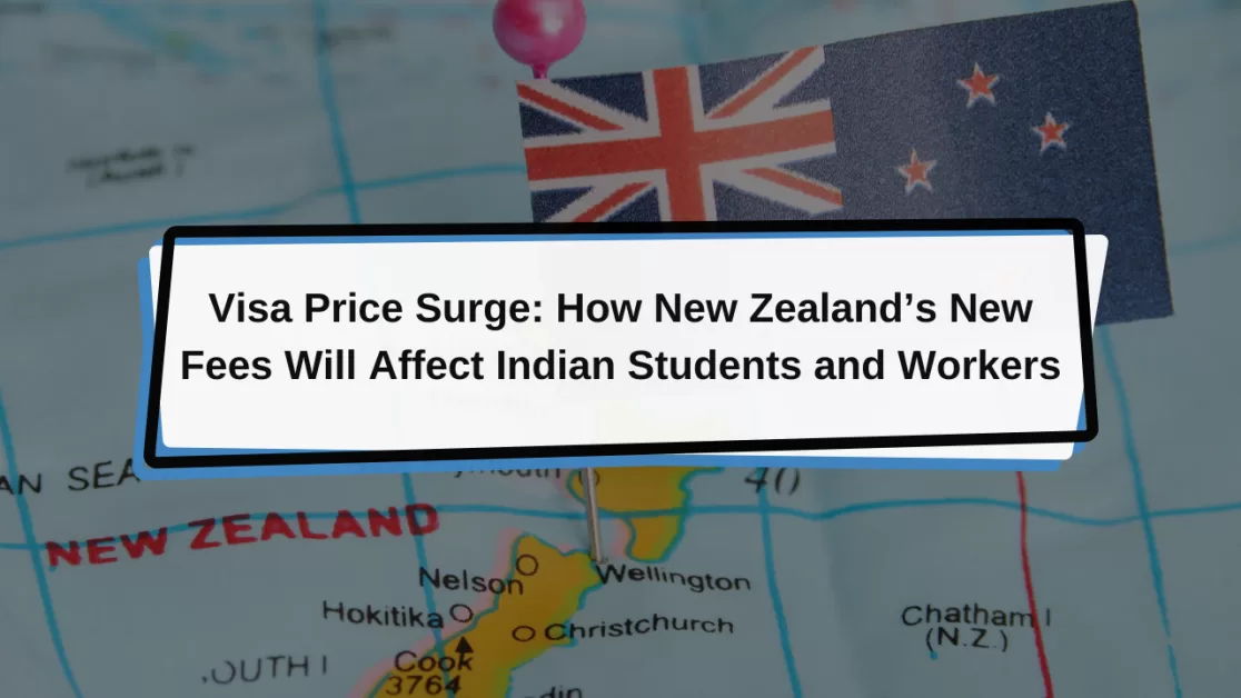 Visa Price Surge: How New Zealand’s New Fees Will Affect Indian Students and Workers