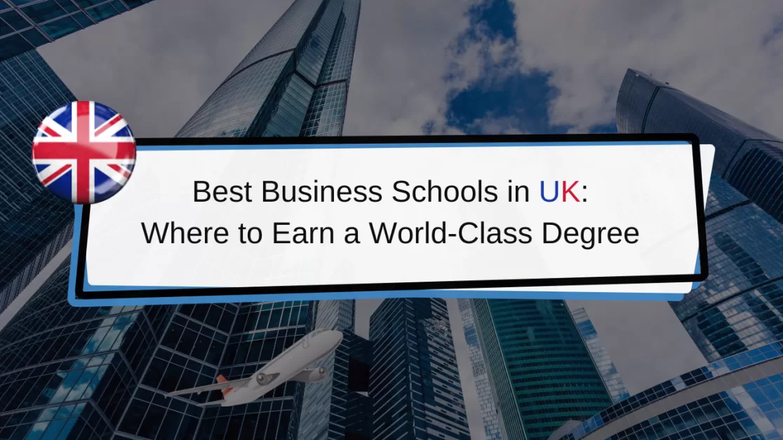 Best Business Schools in UK: Where to Earn a World-Class Degree