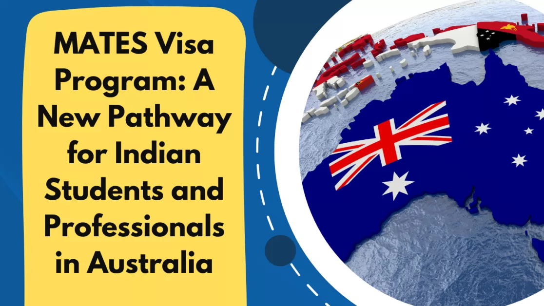 MATES Visa Program: A New Pathway for Indian Students and Professionals in Australia