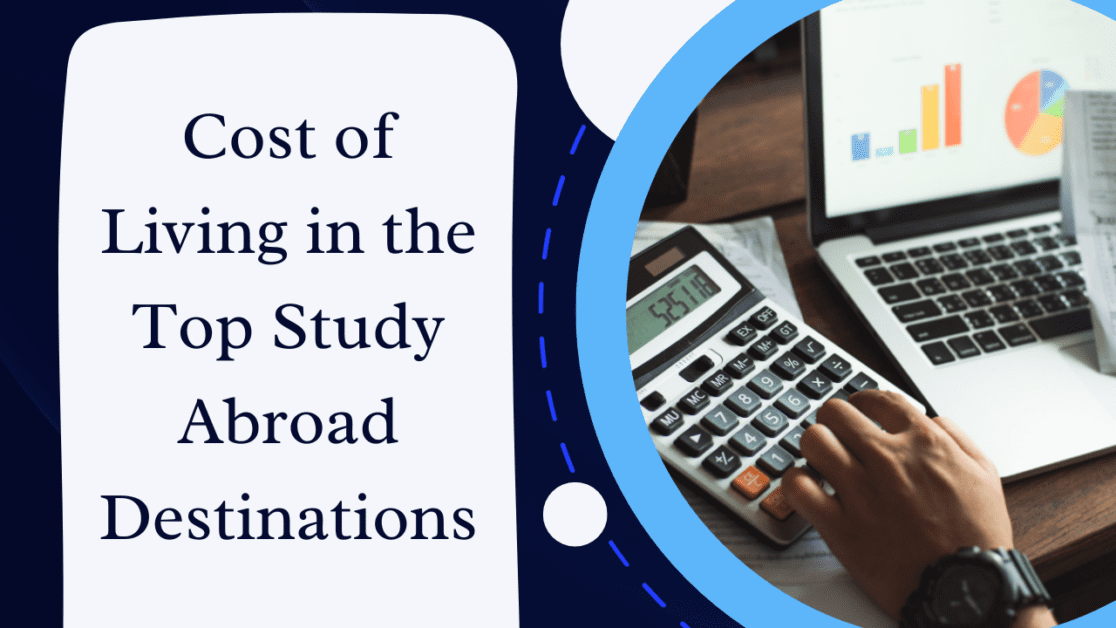 Cost of Living in the Top Study Abroad Destinations