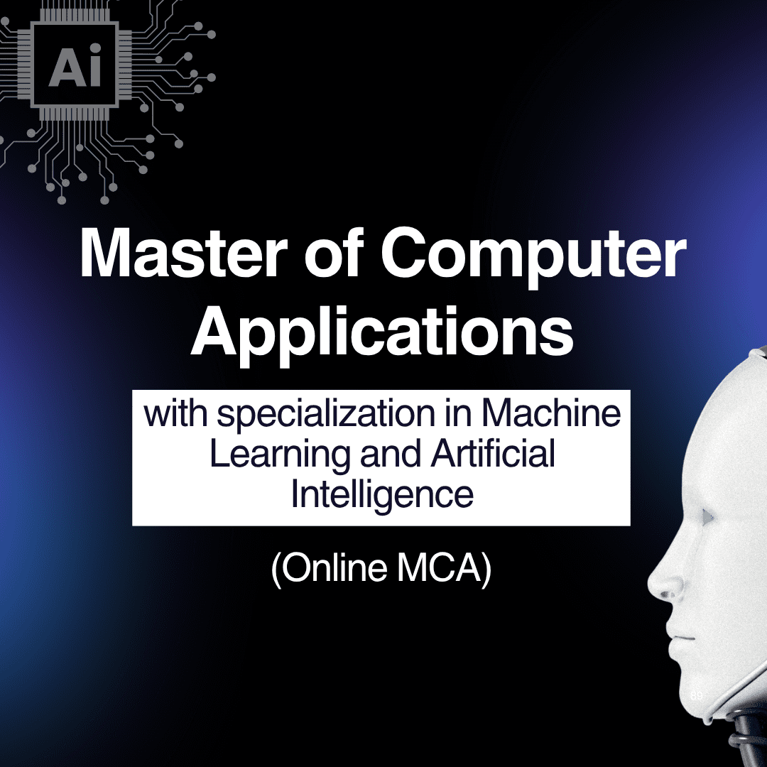 Master of Computer Applications with specialization in Machine Learning and Artificial Intelligence (Online MCA)