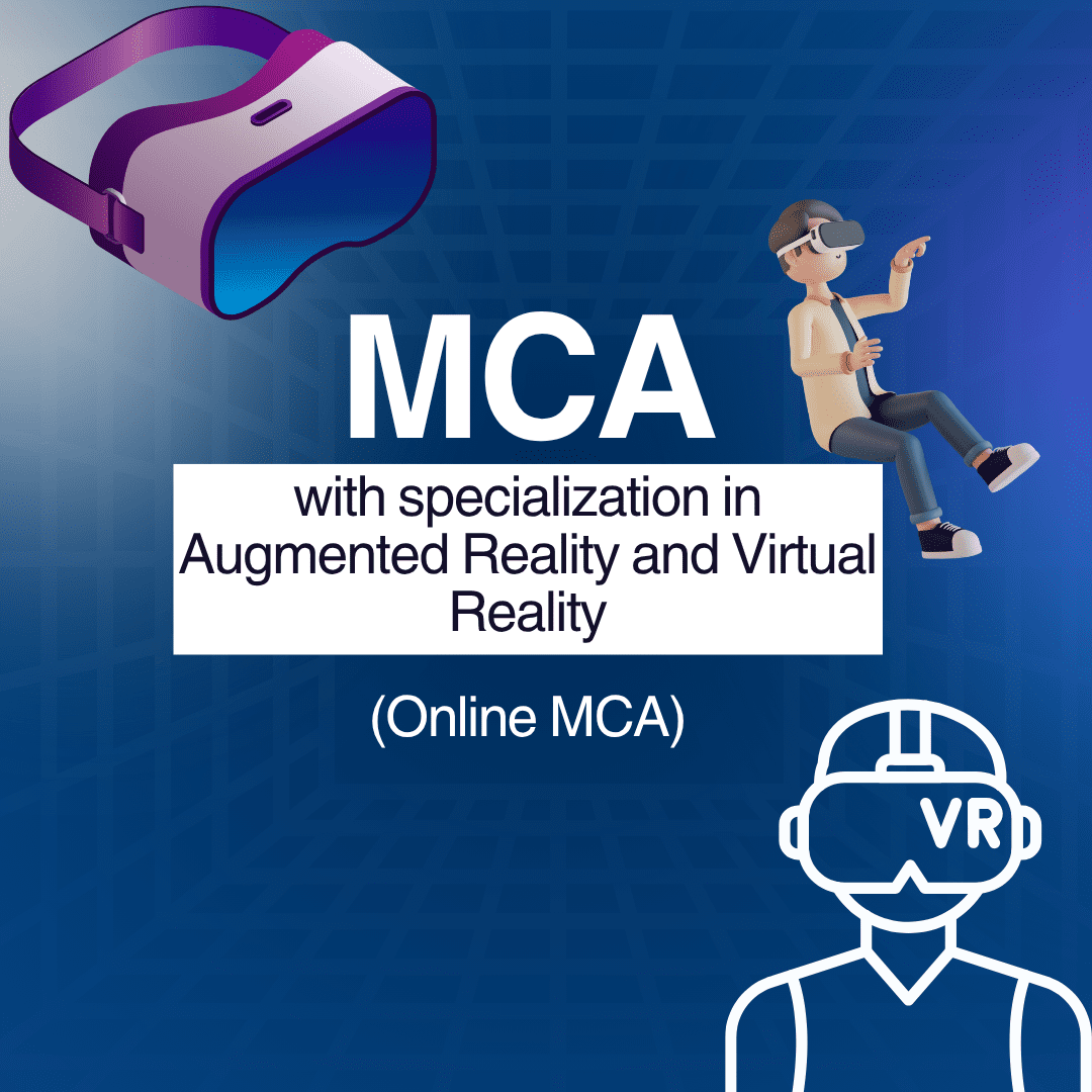 MCA with specialization in Augmented Reality and Virtual Reality (Online MCA)