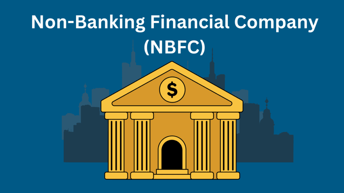 Non-Banking Financial Companies (NBFCs)​